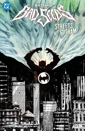 Batman: Bad Seeds - Streets Of Gotham
