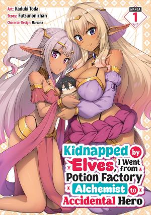 Kidnapped By Elves, I Went From Potion Factory Alchemist To Accidental Hero Vol. 1