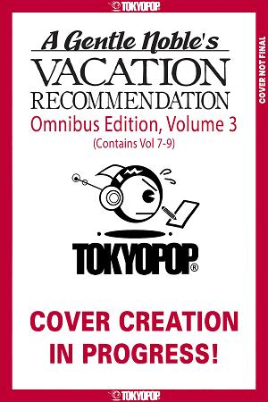 A Gentle Noble's Vacation Recommendation Omnibus, Volume 3 (Volumes 7-9)