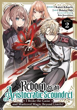 Reborn As An Aristocratic Scoundrel, I Broke The Game And Mastered Magic Beyond Limits! (Manga) Vol. 2