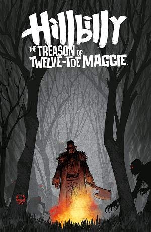 Hillbilly: The Treason Of Twelve-Toe Maggie #3 cover
