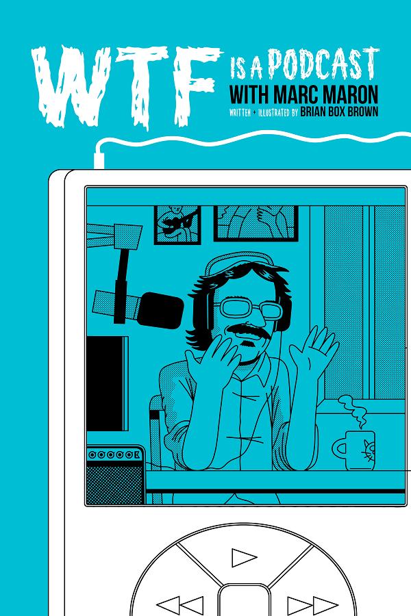 Wtf Is A Podcast With Marc Maron HC cover by Brian Box Brown