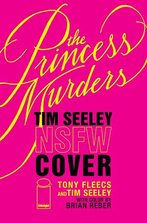Princess Murders #1 CVR F CVR F TONY FLEECS & TIM SEELEY NSFW POLYBAGGED cover