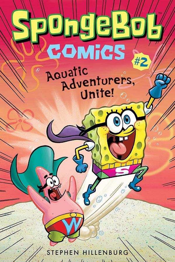 Spongebob Comics TP Vol 02 Aquatic Adventurers Unite cover by Stephen Hillenburg