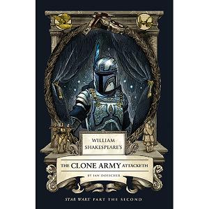 William Shakespeares Star Wars HC The Clone Army Attacketh Part The Second