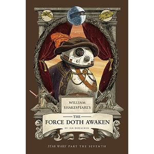 William Shakespeares Star Wars HC The Force Doth Awaken Part The Seventh
