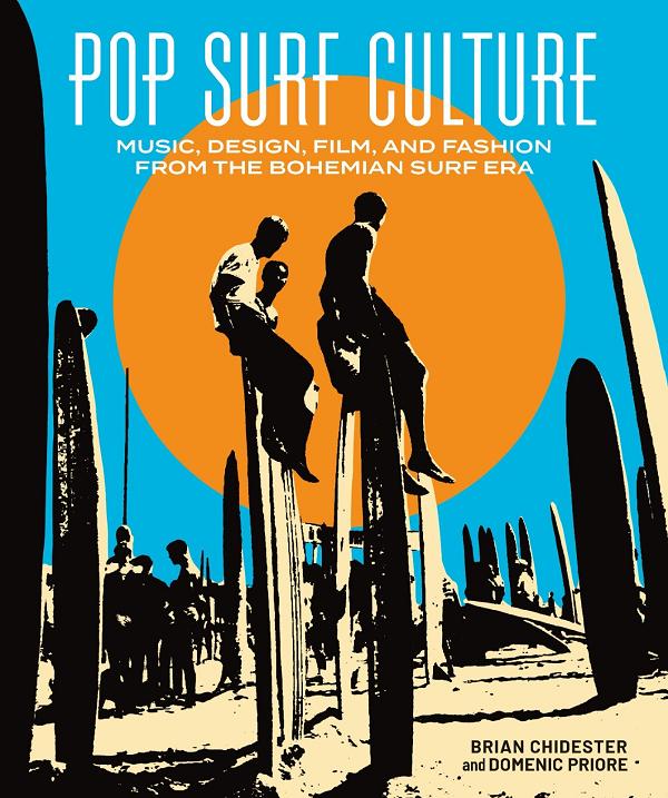 Pop Surf Culture HC Music Design Film And Fashion From The Bohemian Surf Era (Mr) cover by Frank Kozik