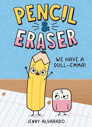 Pencil & Eraser: We Have A Dull-Emma!