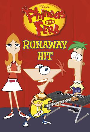 Runaway Hit (Disney Phineas And Ferb)