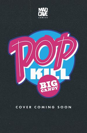 Pop Kill Big Candy #4 CVR C (OF 4) CVR C WILL JACK cover