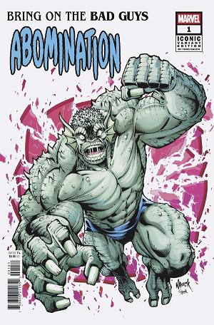 Bring On The Bad Guys Abomination #1 TODD NAUCK ICONIC cover