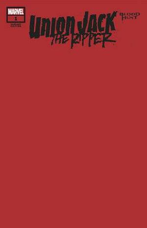Blood Hunt: Union Jack The Ripper #1 BLOOD RED BLANK cover