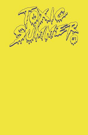 Toxic Summer #1 CVR D RADIOACTIVE WASTE FIFTH INK SKE cover