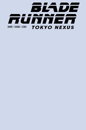 Blade Runner Tokyo Nexus #1 CVR F COLOR BLANK SKETCH cover