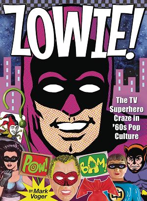 Zowie Tv Superhero Craze In 60S Pop Culture