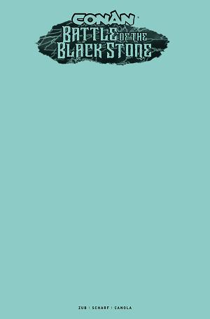 Conan Barbarian Battle Blackstone #1 CVR F COLOR BLAN cover