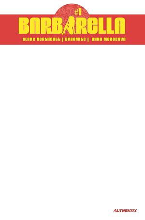 Barbarella #1 CVR G BLANK AUTHENTIX cover