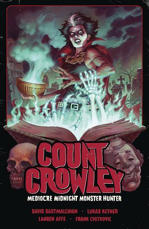 Count Crowley Vol. 03 Mediocre Midnight Monster Hunter