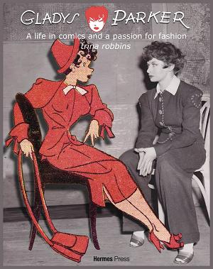 Gladys Parker Life In Comics Passion For Fashion (C