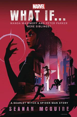 Marvel What If Wanda & Peter Were Siblings Novel