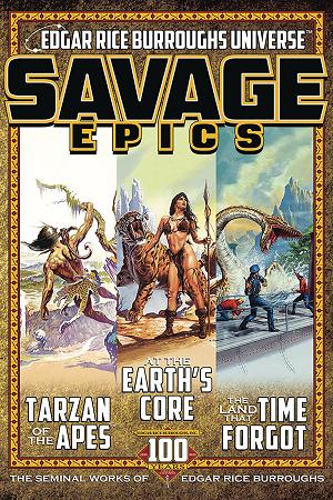 Savage Epics Seminal Works Of Edgar Rice Burroughs