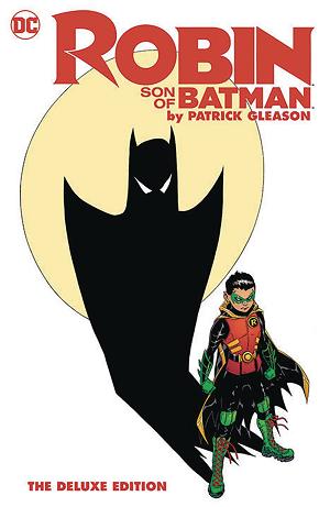 Robin Son Of Batman By Patrick Gleason The  Deluxe Edition cover