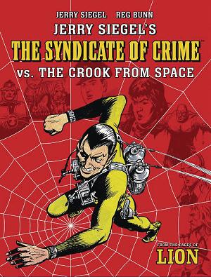 Jerry Siegel Syndicate Of Crime Vs Crook From Space