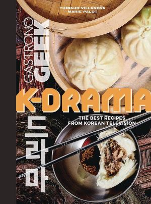 Gastronogeek K Drama Cookbook Best Recipes Korean Tv