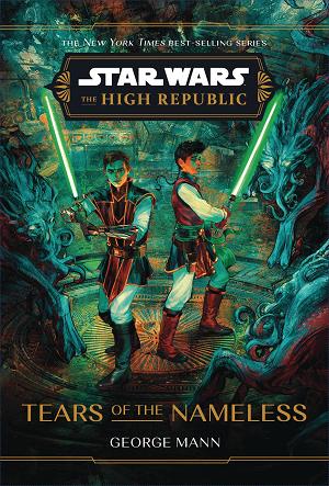Star Wars High Republic Novel Tears Of Nameless