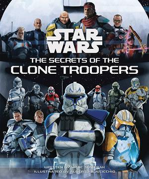 Star Wars Secrets Of The Clone Troopers