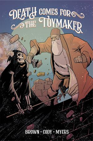 Death Comes For The Toymaker Vol. 01