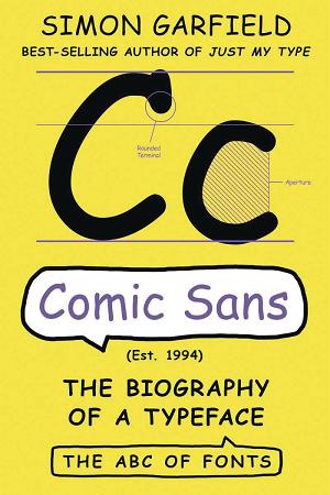 Comic Sans The Biography Of A Typeface