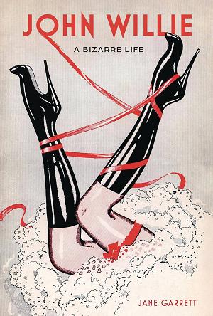 John Willie A Bizarre Life
