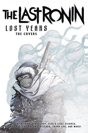 Tmnt Last Ronin Lost Years Covers