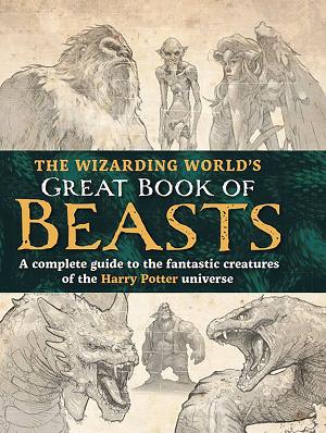 Wizarding Worlds Great Book Of Beasts