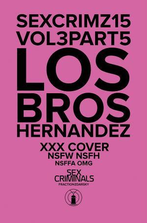 Sex Criminals #15 LOS BROS HERNANDEZ XXX cover