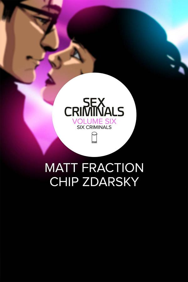 Sex Criminals Vol. 06: Six Criminals cover by Chip Zdarsky