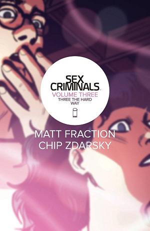 Sex Criminals Vol. 03: Three The Hard Way