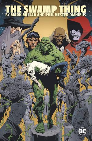 Swamp Thing By Mark Millar And Phil Hester Omnibus Hc cover