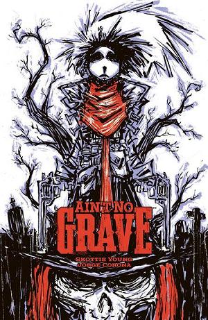 Aint No Grave Tp Cvr B 10 Copy Incv Young (Mr)