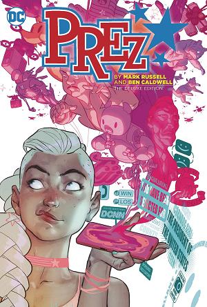 Prez By Mark Russell And Ben Caldwell The Deluxe Edition Hc cover