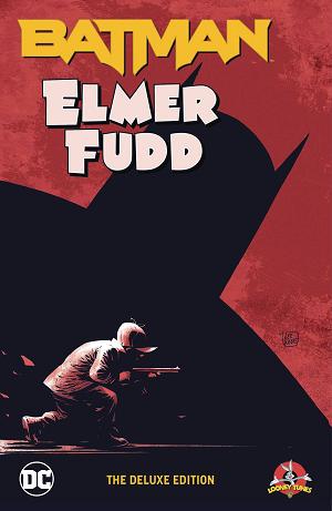 Batman Elmer Fudd The Deluxe Edition Hc cover