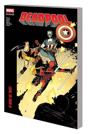 Deadpool Modern Era Epic Collect Tp Vol 05 In Wade We Trust