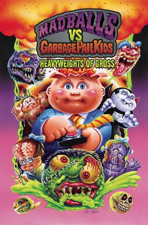 Madballs Vs Garbage Pail Kids Heavyweights Gross Hc (Mar2305