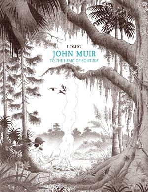 John Muir To The Heart Of Solitude Hc