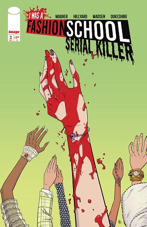 I Was A Fashion School Serial Killer #2 CVR A DANIEL HILLYARD & MICHELLE MADSEN BLOOD STITCHES (MR) cover