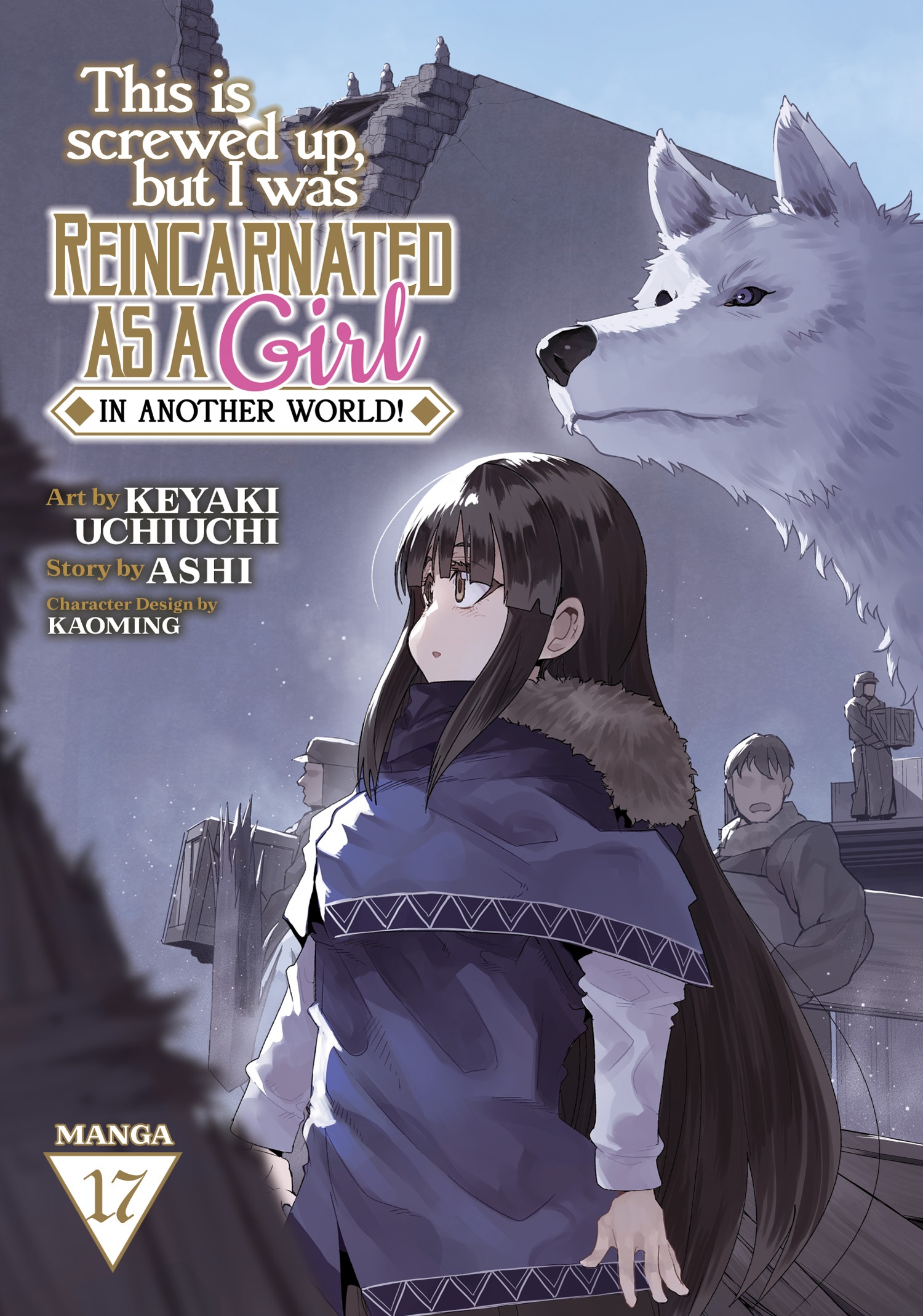 This Is Screwed Up, But I Was Reincarnated As A Girl In Another World! (Manga) Vol. 17