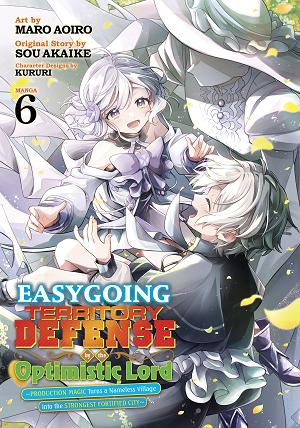 Easygoing Territory Defense By The Optimistic Lord: Production Magic Turns A Nameless Village Into The Strongest Fortified City (Manga) Vol. 6 cover