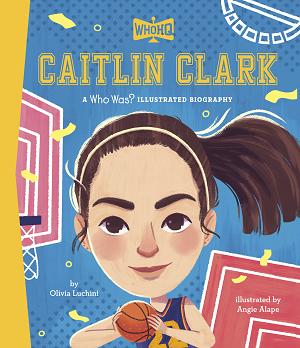 Caitlin Clark: A Who Was? Illustrated Biography