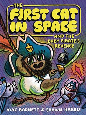 First Cat In Space And The Baby Pirates Revenge Hc